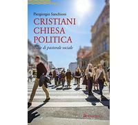 Cristiani, Chiesa, politica. Note di pastorale sociale