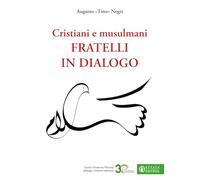 Cristiani e musulmani fratelli in dialogo