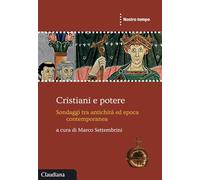Cristiani e potere. Sondaggi tra antichità ed epoca contemporanea