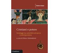 Cristiani e potere. Sondaggi tra antichità ed epoca contemporanea