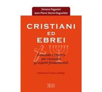 Cristiani ed ebrei. Domande e risposte per conoscere gli aspetti fondamentali