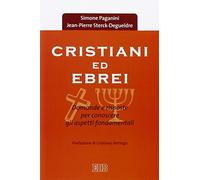 Cristiani ed ebrei. Domande e risposte per conoscere gli aspetti fondamentali