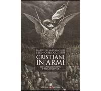 Cristiani in armi. Da Sant'Agostino a Papa Wojtyla