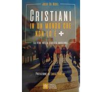Cristiani in un mondo che non lo è +. La fede nella società moderna
