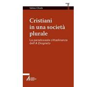 Cristiani in una società plurale. La paradossale cittadinanza dell'A Diogneto
