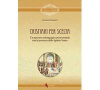 Cristiani per scelta. Un percorso mistagogico post-crismale con la presenza dello spirito santo