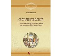 Cristiani per scelta. Un percorso mistagogico post-crismale con la presenza dello spirito santo