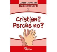 Cristiani! Perché no?