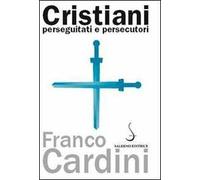 Cristiani perseguitati e persecutori