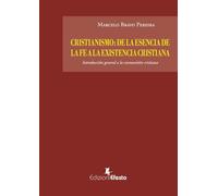 Cristianismo: de la esencia de la fe a la existencia cristiana. Introducción general a la cosmovisión cristiana