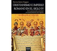 Cristianismo e Imperio Romano en el siglo IV: De la persecución universal al reconocimiento de la Iglesia: 215