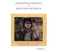 Cristianismo primitivo y religiones mistericas/ Primitive Christianity and Mysterious Religions