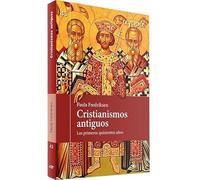 Cristianismos antiguos: Los primeros quinientos años