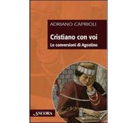 Cristiano con voi. Le conversioni di Agostino