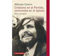 Cristiano en el Partido, comunista en la Iglesia: Obra escogida