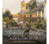 Angelo Gilardino Homage to Angelo Gilardino: A Life for Music (CD) Album