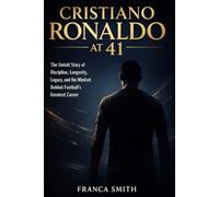 CRISTIANO RONALDO AT 41: THE UNTOLD STORY OF DISCIPLINE, LONGEVITY, LEGACY, AND THE MINDSET BEHIND FOOTBALL’S GREATEST CAREER