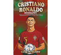 Cristiano Ronaldo Biography: The Amazing Story for Kids