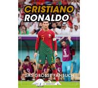 Cristiano Ronaldo: Das große Fanbuch