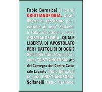 Cristianofobia. Quale libertà di apostolato per cattolici oggi?