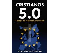 Cristianos 5.0: Tiempo de reconstruir Europa