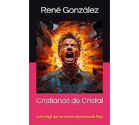 Cristianos de Cristal: La fe frágil que no resiste el proceso de Dios