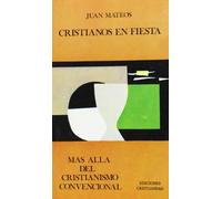 Cristianos en fiesta : más allá del cristianismo convencional
