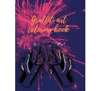 Cristie Jameslake Graffiti art coloring book (Tascabile)