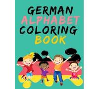 Cristie Publish German Alphabet Coloring Book.- Stunning Educational (Tascabile)