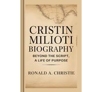 CRISTIN MILIOTI BIOGRAPHY: Beyond the Script, A Life of Purpose