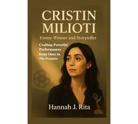 Cristin Milioti: Emmy Winner and Storyteller: Crafting Powerful Performances from Once to The Penguin