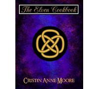 Cristin Moore The Elven Cookbook (Tascabile)