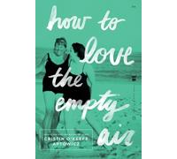 Cristin O'Keefe Aptowicz How to Love the Empty Air (Tascabile)