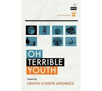 CRISTIN O'KEEFE APTOWICZ Oh, Terrible Youth (Tascabile)