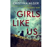 Cristina Alger Girls Like Us (Tascabile)