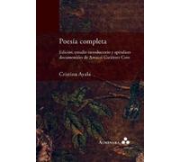 Cristina Ayala Poesía completa. Edición, estudio introductorio y apé (Tascabile)