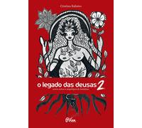 Cristina Balieiro O Legado das Deusas (com baralho) Vol 2 (Tascabile)