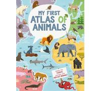 Cristina Banfi My First Atlas of Animals (Copertina rigida)