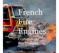 Cristina Berna Eric Thomsen French Fire Engines (Tascabile)
