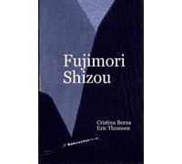 Cristina Berna Eric Thomsen Fujimori Shizuo (Tascabile)
