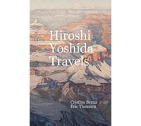 Cristina Berna Eric Thomsen Hiroshi Yoshida Travels (Tascabile)