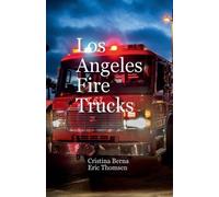 Cristina Berna Eric Thomsen Los Angeles Fire Trucks (Tascabile)