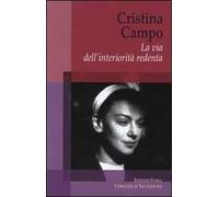 Cristina Campo. La via dell'interiorità redenta