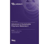 Cristina Cazan Mihai Advances in Sustainable Polymeric Mate (Copertina rigida)