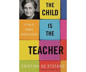 Cristina De Stefano Gregory Conti The Child is the Teacher (Tascabile)