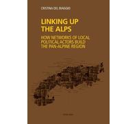 Cristina Del Biaggio Linking up the Alps (Tascabile)