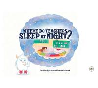 Cristina Elizondo Villarreal Where do Teachers Sleep at Night? (Tascabile)