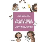 Cristina Junyen Todos Somos Parientes. La Vida Y Los Humanos (Copertina rigida)