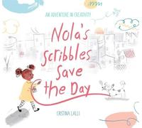 Cristina Lalli Nola's Scribbles Save the Day (Copertina rigida)