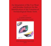 Cristina Lemori An Intergration of the Use-Wear and Residues Analysi (Tascabile)